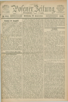 Posener Zeitung. Jg.83 [i.e.87], Nr. 682 (29 September 1880) - Morgen=Ausgabe.