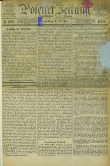 Posener Zeitung. Jg.83 [i.e.87], Nr. 688 (1 Oktober 1880) - Morgen=Ausgabe.