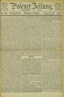 Posener Zeitung. Jg.83 [i.e.87], Nr. 700 (6 Oktober 1880) - Morgen=Ausgabe.