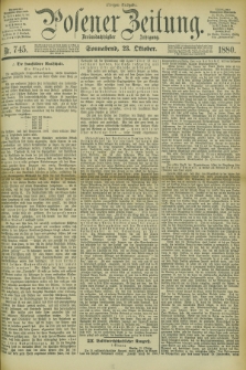 Posener Zeitung. Jg.83 [i.e.87], Nr. 745 (23 Oktober 1880) - Morgen=Ausgabe.