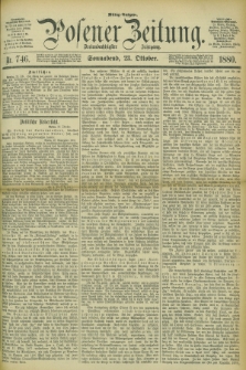 Posener Zeitung. Jg.83 [i.e.87], Nr. 746 (23 Oktober 1880) - Mittag=Ausgabe.