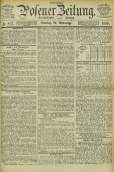Posener Zeitung. Jg.83 [i.e.87], Nr. 822 (22 November 1880) - Abend=Ausgabe.