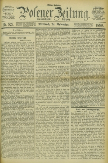 Posener Zeitung. Jg.83 [i.e.87], Nr. 827 (24 November 1880) - Mittag=Ausgabe.