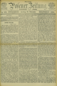 Posener Zeitung. Jg.83 [i.e.87], Nr. 833 (26 November 1880) - Mittag=Ausgabe.