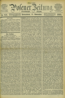 Posener Zeitung. Jg.83 [i.e.87], Nr. 836 (27 November 1880) - Mittag=Ausgabe.