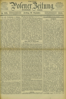 Posener Zeitung. Jg.83 [i.e.87], Nr. 868 (10 Dezember 1880) - Morgen=Ausgabe.