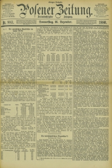 Posener Zeitung. Jg.83 [i.e.87], Nr. 883 (16 Dezember 1880) - Morgen=Ausgabe.