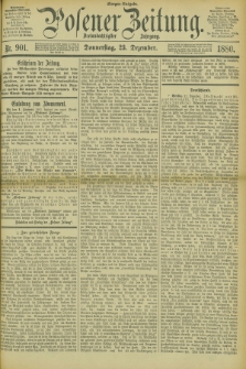 Posener Zeitung. Jg.83 [i.e.87], Nr. 901 (23 Dezember 1880) - Morgen=Ausgabe.
