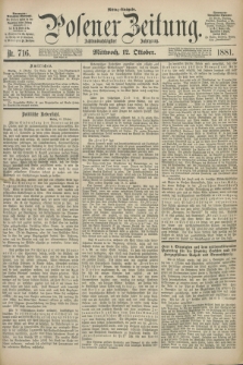 Posener Zeitung. Jg.88, Nr. 716 (12 Oktober 1881) - Mittag=Ausgabe.