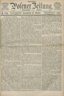 Posener Zeitung. Jg.88, Nr. 724 (15 Oktober 1881) - Morgen=Ausgabe.