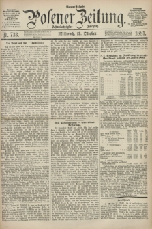 Posener Zeitung. Jg.88, Nr. 733 (19 Oktober 1881) - Morgen=Ausgabe.