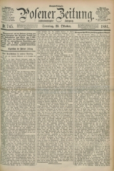 Posener Zeitung. Jg.88, Nr. 745 (23 Oktober 1881) - Morgen=Ausgabe. + dod.