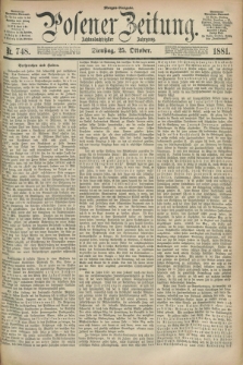 Posener Zeitung. Jg.88, Nr. 748 (25 Oktober 1881) - Morgen=Ausgabe.