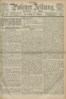 Posener Zeitung. Jg.88, Nr. 754 (27 Oktober 1881) - Morgen=Ausgabe.