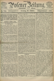 Posener Zeitung. Jg.88, Nr. 763 (30 Oktober 1881) - Morgen=Ausgabe. + dod.
