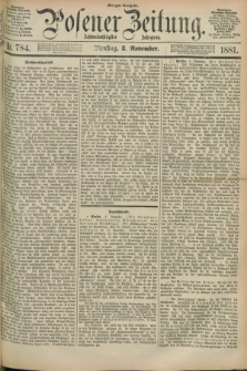 Posener Zeitung. Jg.88, Nr. 784 (8 November 1881) - Morgen=Ausgabe.