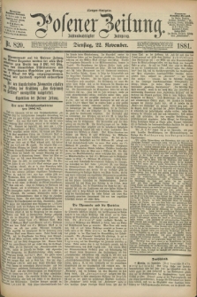 Posener Zeitung. Jg.88, Nr. 820 (22 November 1881) - Morgen=Ausgabe.