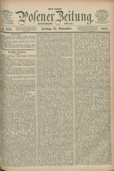 Posener Zeitung. Jg.88, Nr. 830 (25 November 1881) - Mittag=Ausgabe.