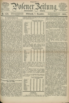Posener Zeitung. Jg.88, Nr. 859 (7 Dezember 1881) - Morgen=Ausgabe.
