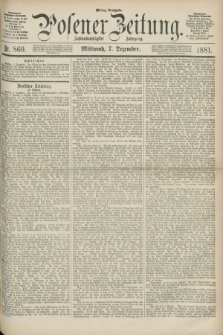 Posener Zeitung. Jg.88, Nr. 860 (7 Dezember 1881) - Mittag=Ausgabe.