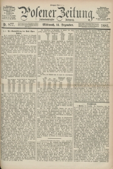 Posener Zeitung. Jg.88, Nr. 877 (14 Dezember 1881) - Morgen=Ausgabe.