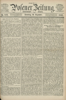 Posener Zeitung. Jg.88, Nr. 889 (18 Dezember 1881) - Morgen=Ausgabe. + dod.