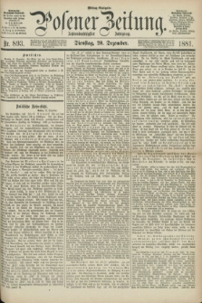 Posener Zeitung. Jg.88, Nr. 893 (20 Dezember 1881) - Mittag=Ausgabe.