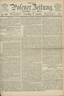 Posener Zeitung. Jg.88, Nr. 899 (22 Dezember 1881) - Mittag=Ausgabe.