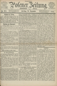 Posener Zeitung. Jg.88, Nr. 901 (23 Dezember 1881) - Morgen=Ausgabe.