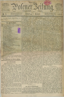 Posener Zeitung. Jg.89, Nr. 1 (1 Januar 1882) - Morgen=Ausgabe. + dod.