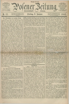 Posener Zeitung. Jg.89, Nr. 13 (6 Januar 1882) - Morgen=Ausgabe.