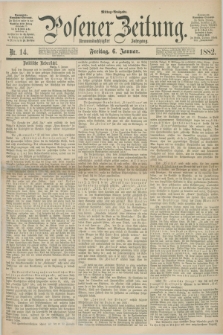 Posener Zeitung. Jg.89, Nr. 14 (6 Januar 1882) - Mittag=Ausgabe.