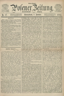Posener Zeitung. Jg.89, Nr. 17 (7 Januar 1882) - Mittag=Ausgabe.