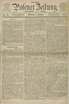 Posener Zeitung. Jg.89, Nr. 20 (9 Januar 1882) - Mittag=Ausgabe.