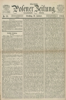 Posener Zeitung. Jg.89, Nr. 23 (10 Januar 1882) - Mittag=Ausgabe.