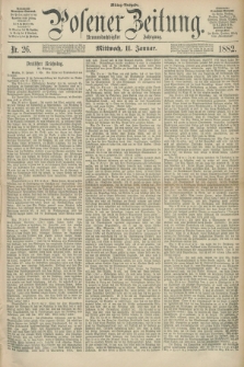 Posener Zeitung. Jg.89, Nr. 26 (11 Januar 1882) - Mittag=Ausgabe.