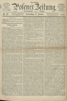 Posener Zeitung. Jg.89, Nr. 29 (12 Januar 1882) - Mittag=Ausgabe.