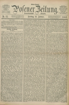 Posener Zeitung. Jg.89, Nr. 32 (13 Januar 1882) - Mittag=Ausgabe.