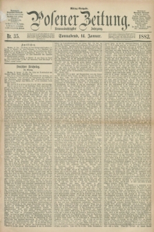 Posener Zeitung. Jg.89, Nr. 35 (14 Januar 1882) - Mittag=Ausgabe.
