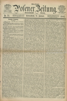 Posener Zeitung. Jg.89, Nr. 53 (21 Januar 1882) - Mittag=Ausgabe.