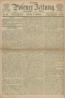 Posener Zeitung. Jg.89, Nr. 86 (3 Februar 1882) - Mittag=Ausgabe.