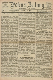 Posener Zeitung. Jg.89, Nr. 91 (5 Februar 1882) - Morgen=Ausgabe. + dod.