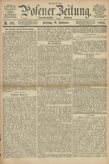 Posener Zeitung. Jg.89, Nr. 103 (10 Februar 1882) - Morgen=Ausgabe.