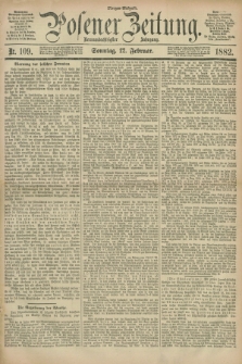 Posener Zeitung. Jg.89, Nr. 109 (12 Februar 1882) - Morgen=Ausgabe.