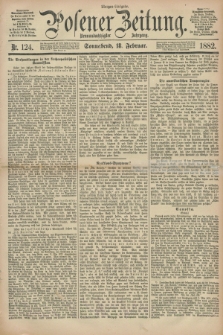 Posener Zeitung. Jg.89, Nr. 124 (18 Februar 1882) - Morgen=Ausgabe.