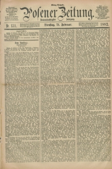 Posener Zeitung. Jg.89, Nr. 131 (21 Februar 1882) - Mittag=Ausgabe.