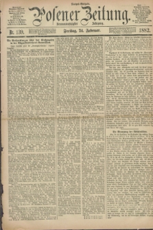 Posener Zeitung. Jg.89, Nr. 139 (24 Februar 1882) - Morgen=Ausgabe.