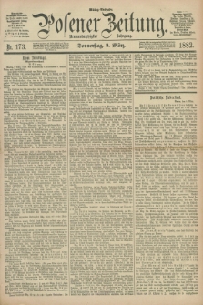 Posener Zeitung. Jg.89, Nr. 173 (9 März 1882) - Mittag=Ausgabe.