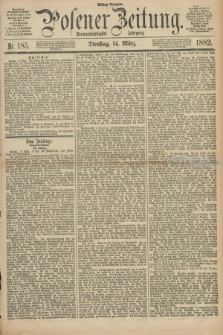 Posener Zeitung. Jg.89, Nr. 185 (14 März 1882) - Mittag=Ausgabe.