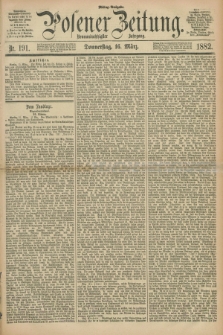 Posener Zeitung. Jg.89, Nr. 191 (16 März 1882) - Mittag=Ausgabe.